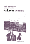 KAFKA CON SOMBRERO (ED. CENTENARIO)  (IL.