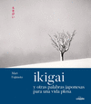 IKIGAI Y OTRAS PALABRAS JAPONESAS